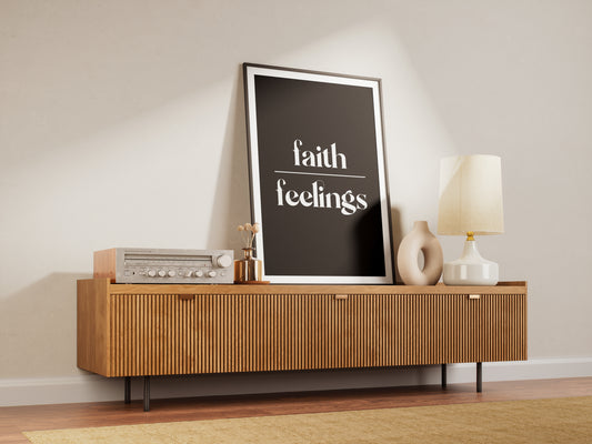 Faith over Feelings Typographic Print