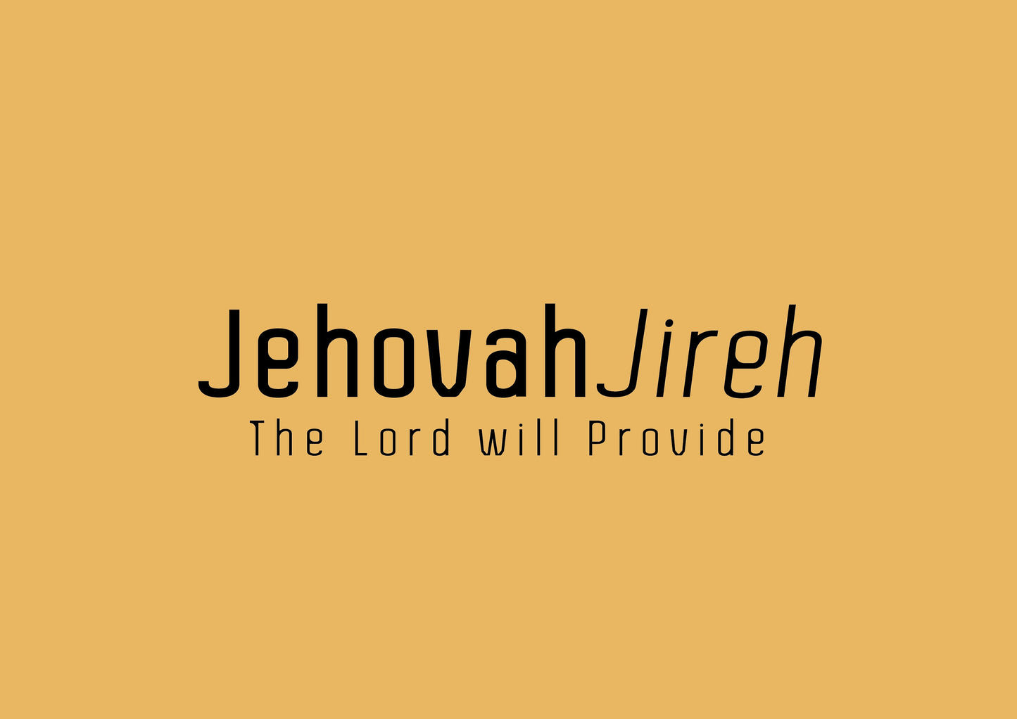 Jehovah Jireh • The Lord will Provide Print