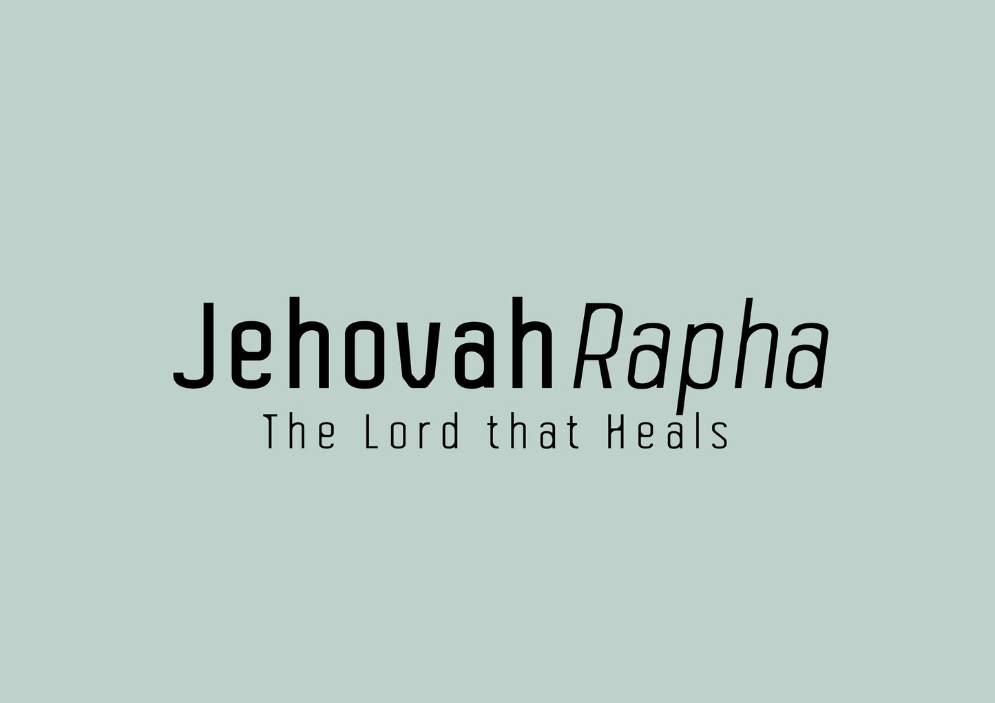 Jehovah Rapha • The Lord that Heals Print