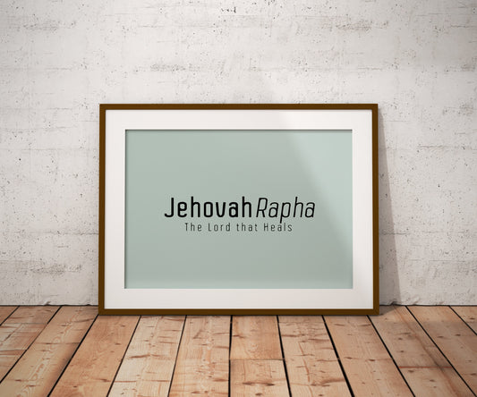 Jehovah Rapha • The Lord that Heals Print