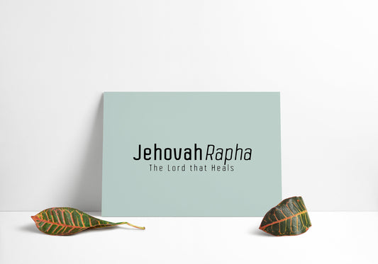 Jehovah Rapha • The Lord that Heals Print