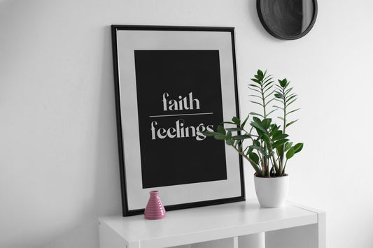 Faith over Feelings Typographic Print